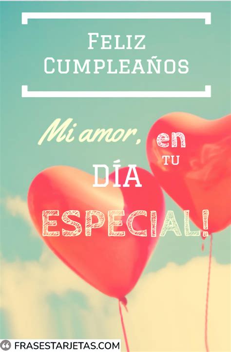 cumpleaños amor|¡Feliz Cumpleaños Amor! +200 frases y felicitaciones de cumpleaños.